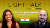 LIGHT TALK - EPISODE 6: Optics in India with Deepthi Sasikumar
